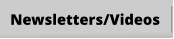 Newsletters/Videos