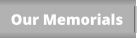 Our Memorials
