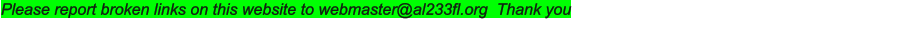 Please report broken links on this website to webmaster@al233fl.org  Thank you  Design by RHavekost, Copyright 2007-2025