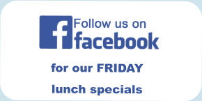 for our FRIDAY  lunch specials