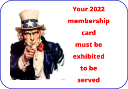 Your 2022  membership card must be exhibited to be served