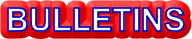 BULLETINS