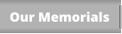 Our Memorials